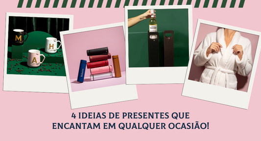 4 Ideias de presentes que encantam em qualquer ocasião