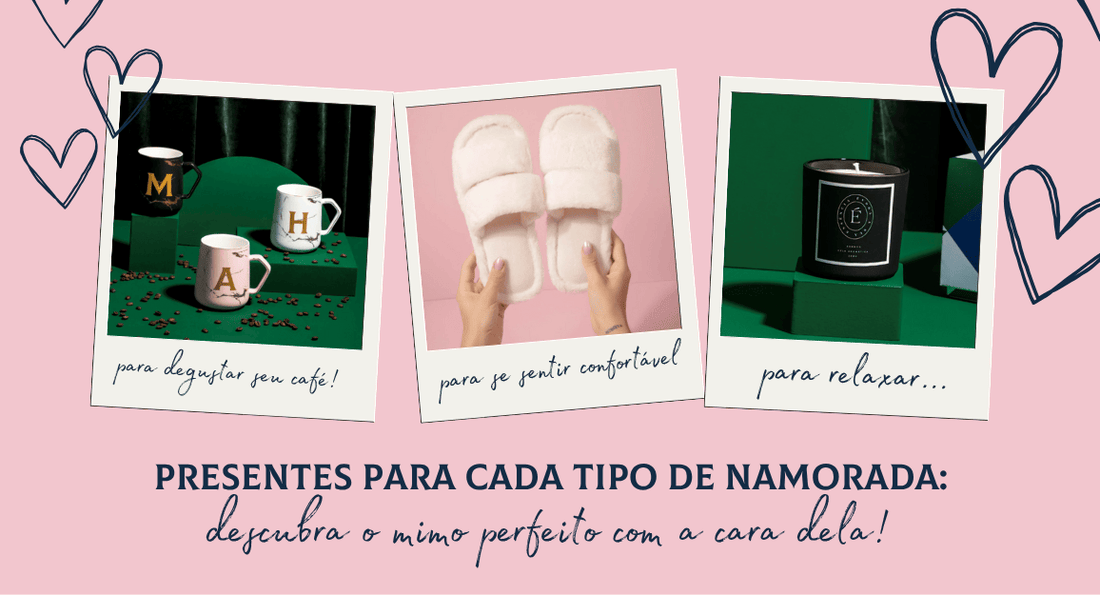 Presentes para cada tipo de namorada: descubra o mimo perfeito com a cara dela!