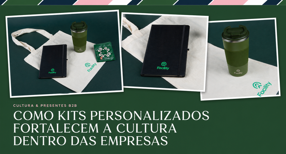 Como kits personalizados fortalecem a cultura dentro das empresas