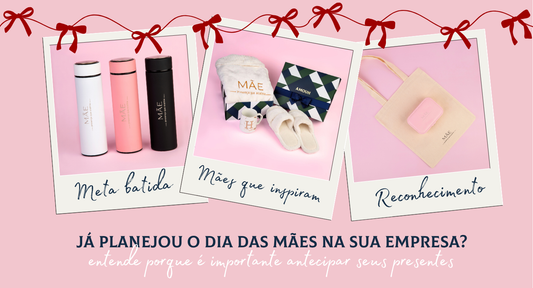 RH: Já planejou o Dia das Mães na Sua Empresa?